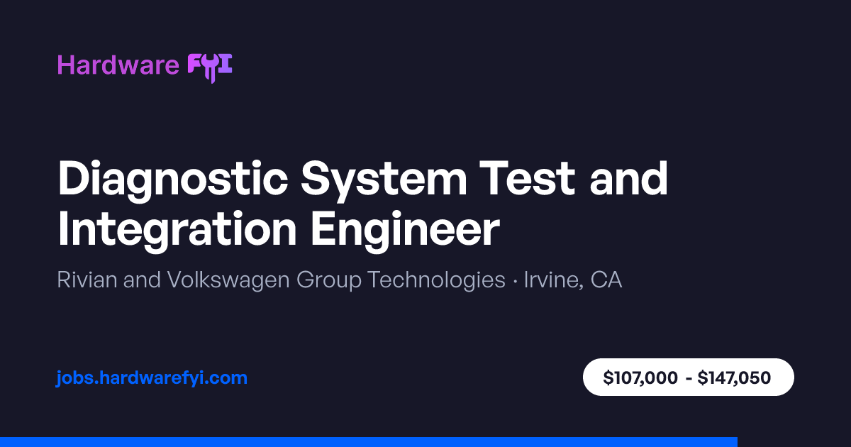 Diagnostic System Test and Integration Engineer at Rivian and ...