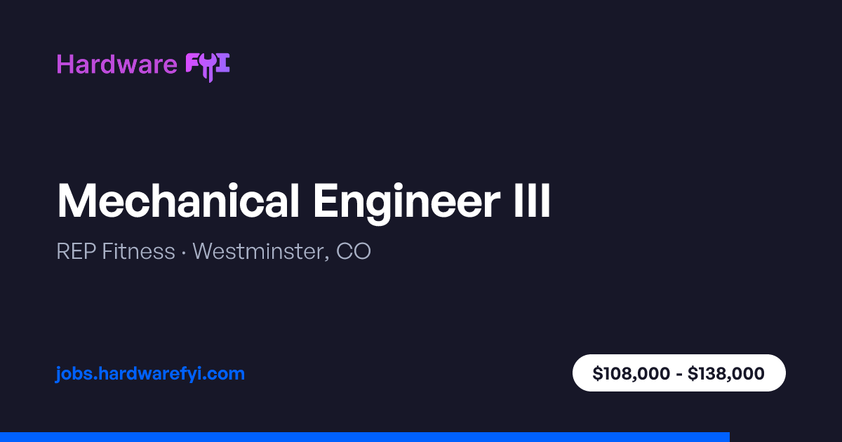 Mechanical Engineer III at REP Fitness — Westminster, CO | Hardware FYI ...