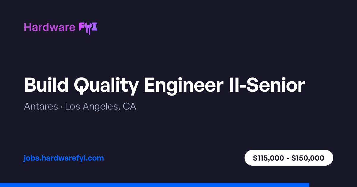 Build Quality Engineer II-Senior at Antares — Los Angeles, CA ...