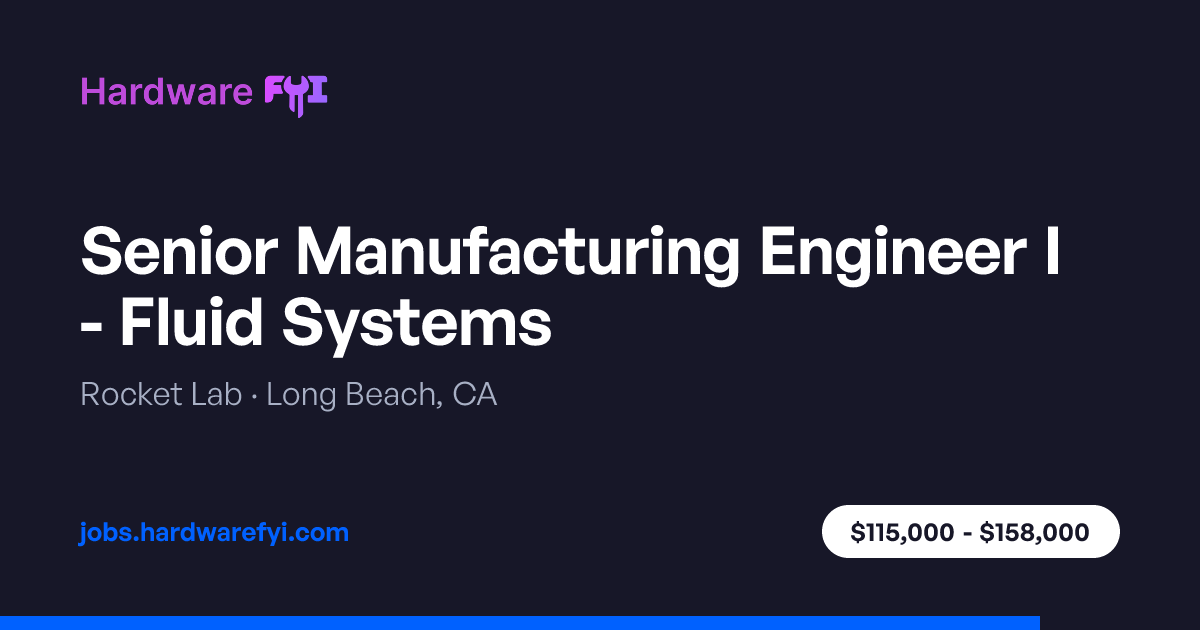 Senior Manufacturing Engineer I - Fluid Systems at Rocket Lab — Long ...
