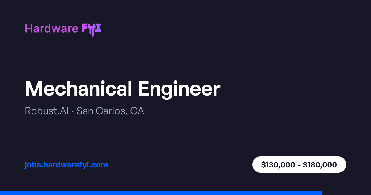Mechanical Engineer at Robust.AI — San Carlos, CA | Hardware FYI Jobs