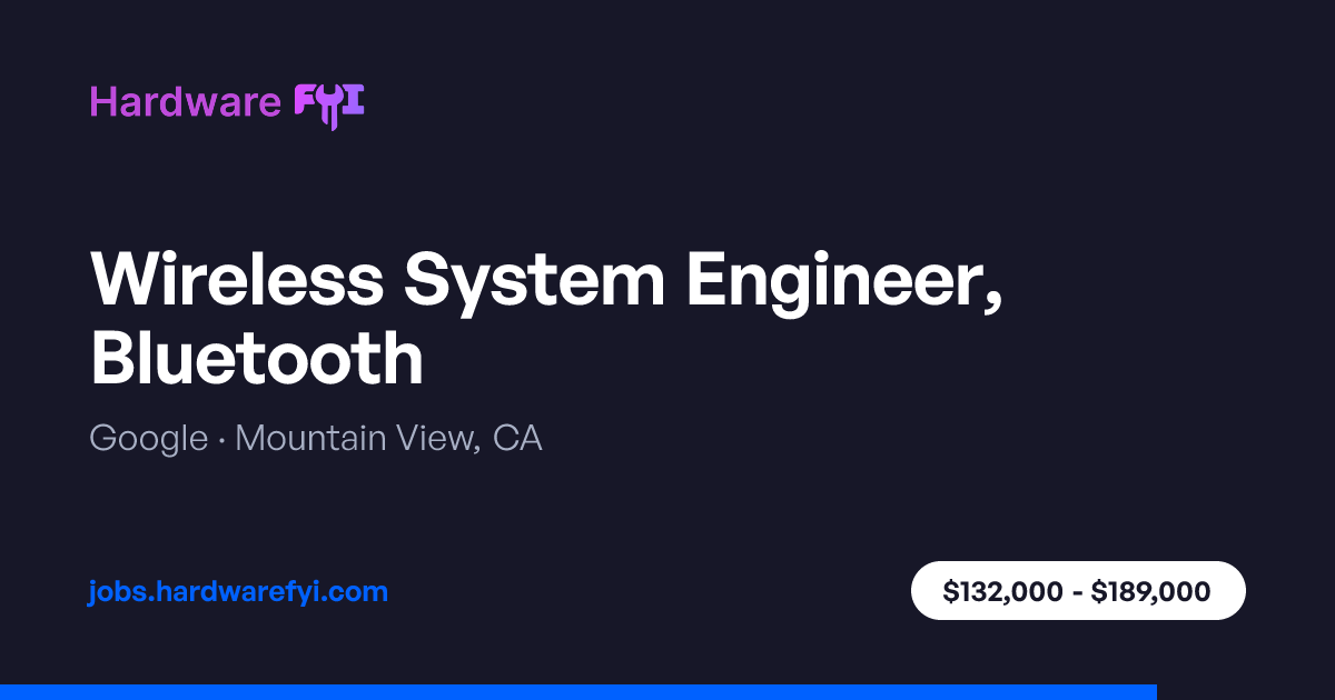 Wireless System Engineer, Bluetooth at Google — Mountain View, CA ...