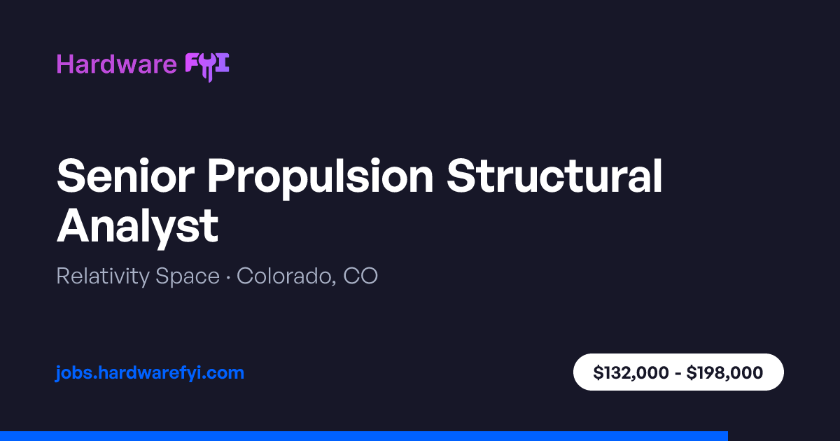 Senior Propulsion Structural Analyst at Relativity Space — Colorado, CO ...