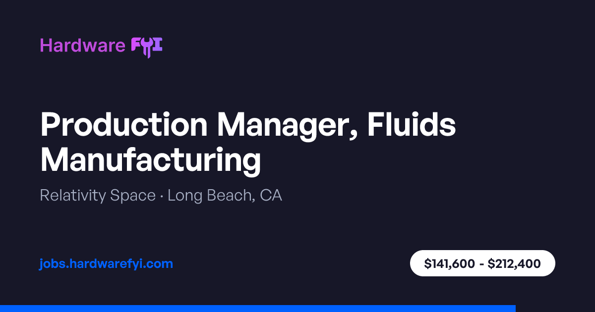 Production Manager, Fluids Manufacturing at Relativity Space — Long ...