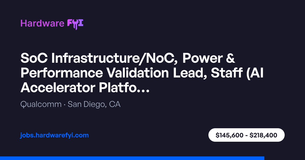 SoC Infrastructure/NoC, Power & Performance Validation Lead, Staff (AI ...