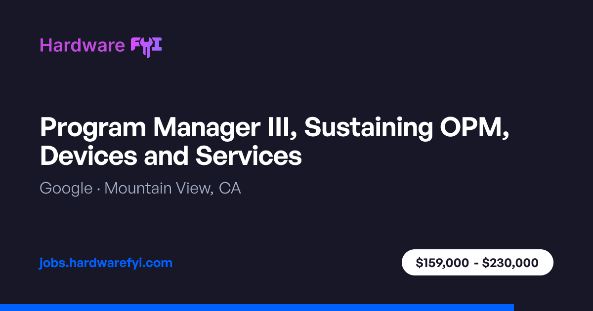 Program Manager III, Sustaining OPM, Devices and Services at Google ...