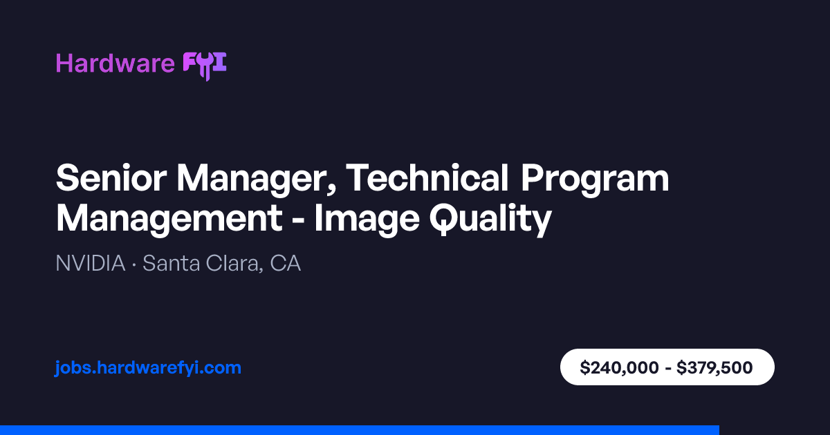 Senior Manager, Technical Program Management - Image Quality at NVIDIA ...