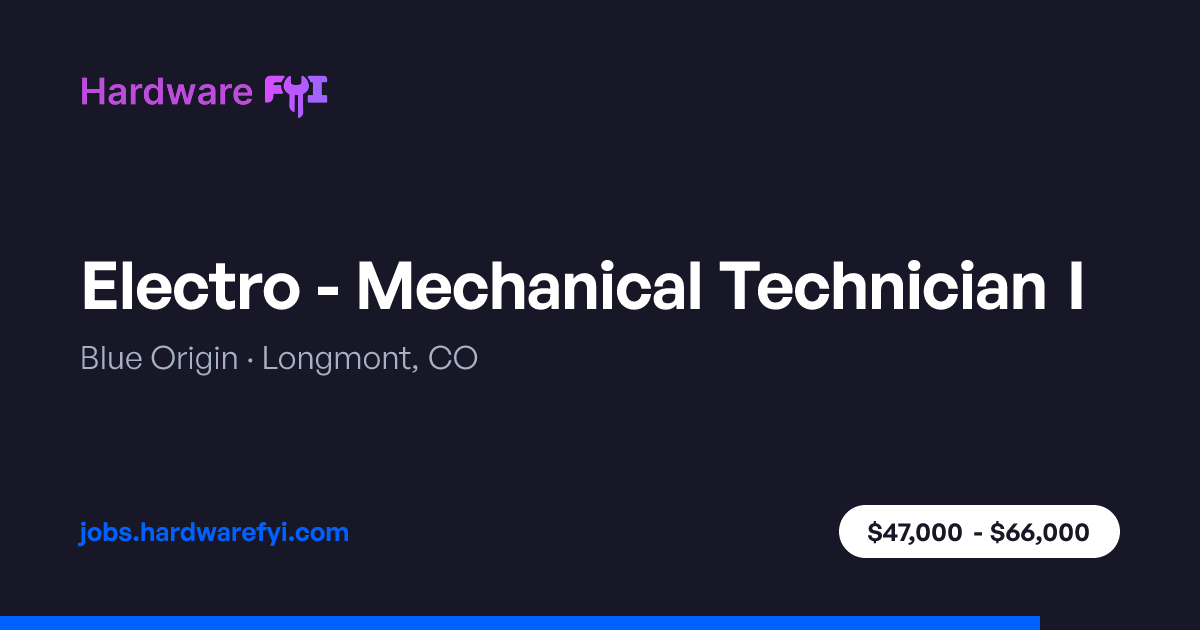 Electro - Mechanical Technician I at Blue Origin — Longmont, CO ...