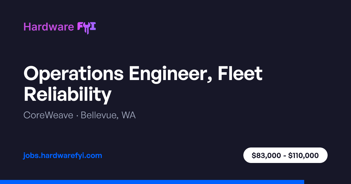 Operations Engineer, Fleet Reliability at CoreWeave — Bellevue, WA ...
