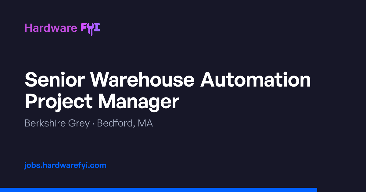 Senior Warehouse Automation Project Manager at Berkshire Grey — Bedford ...