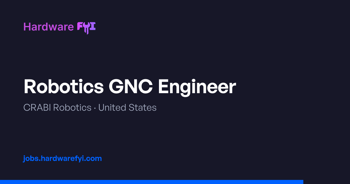 Robotics GNC Engineer at CRABI Robotics — United States | Hardware FYI Jobs