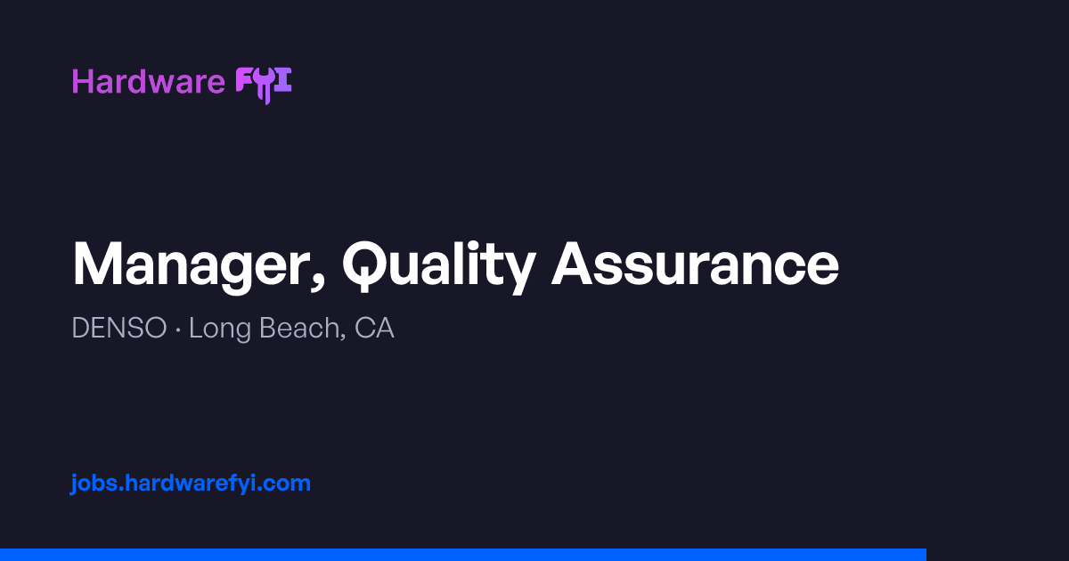 Manager, Quality Assurance at DENSO — Long Beach, CA | Hardware FYI Jobs