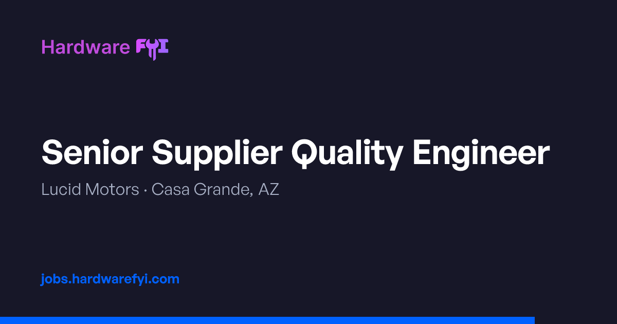 Senior Supplier Quality Engineer at Lucid Motors — Casa Grande, AZ ...