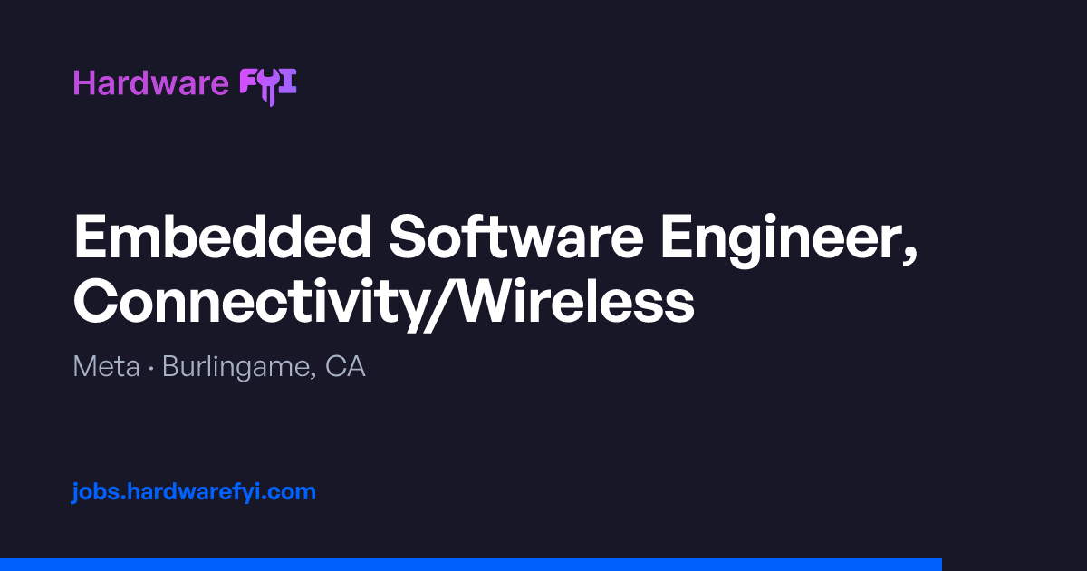 Embedded Software Engineer, Connectivity/Wireless at Meta — Burlingame ...