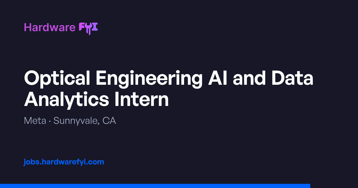 Optical Engineering AI and Data Analytics Intern at Meta — Sunnyvale ...