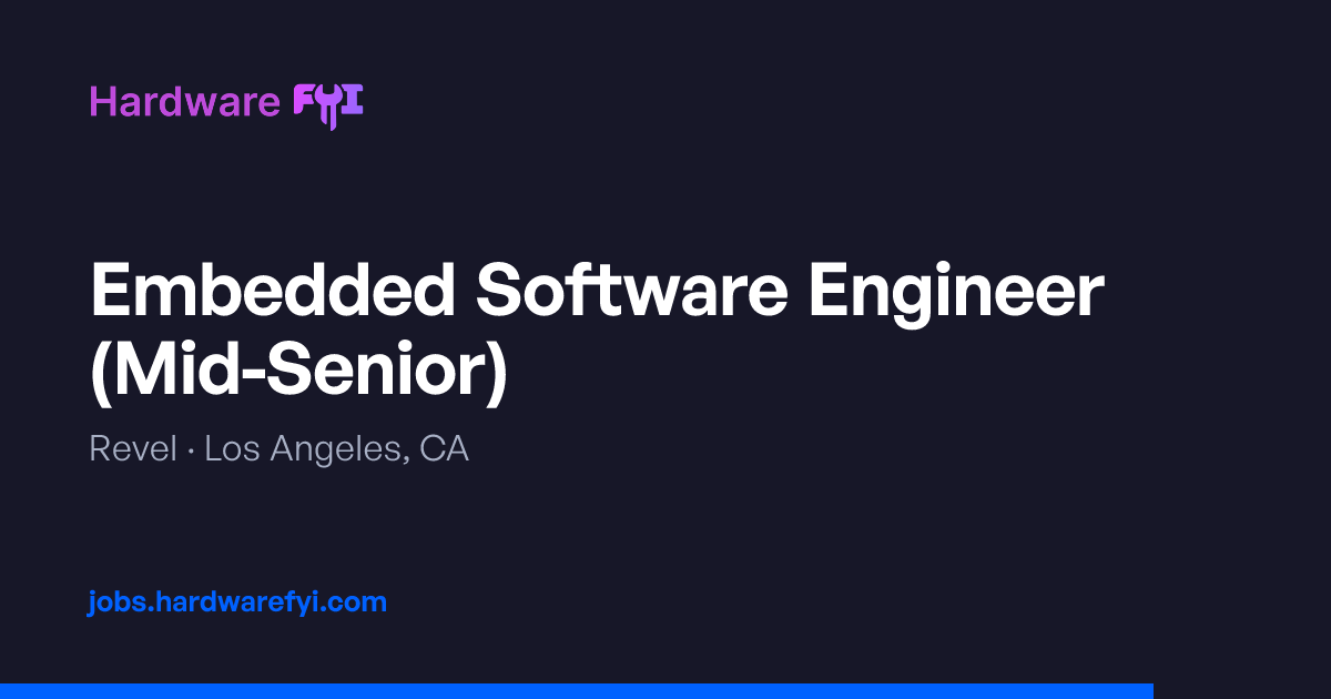 Embedded Software Engineer (Mid-Senior) at Revel — Los Angeles, CA ...