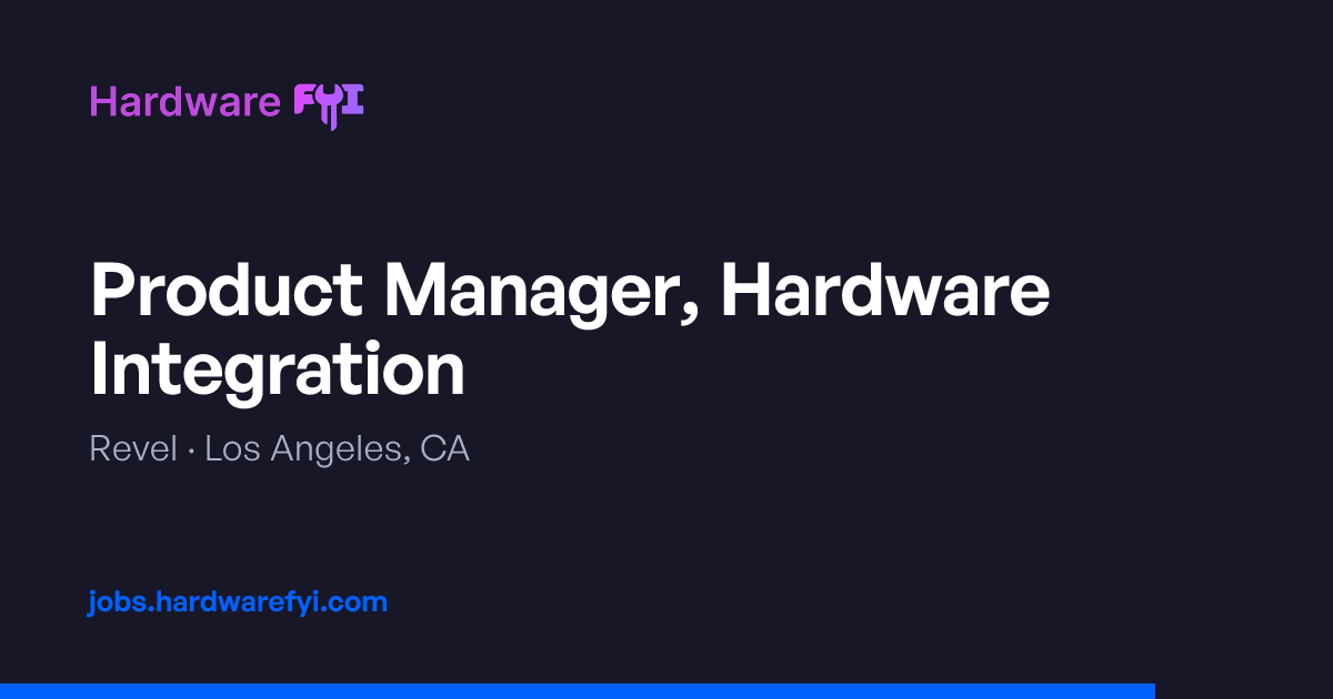 Product Manager, Hardware Integration at Revel — Los Angeles, CA ...