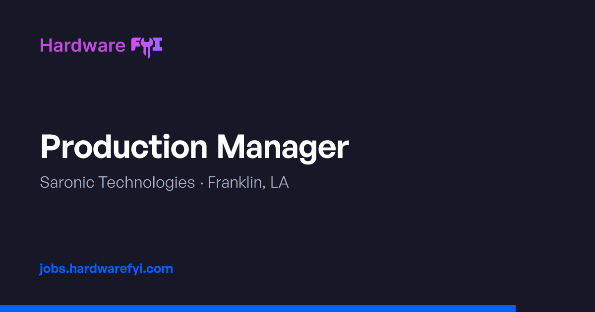 Production Manager at Saronic Technologies — Franklin, LA | Hardware ...