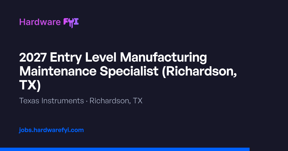 2027 Entry Level Manufacturing Maintenance Specialist (Richardson, TX ...
