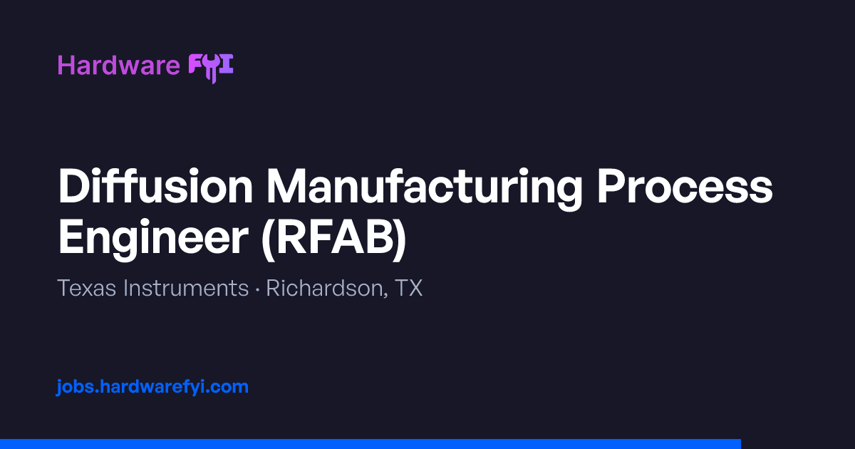Diffusion Manufacturing Process Engineer (RFAB) at Texas Instruments ...