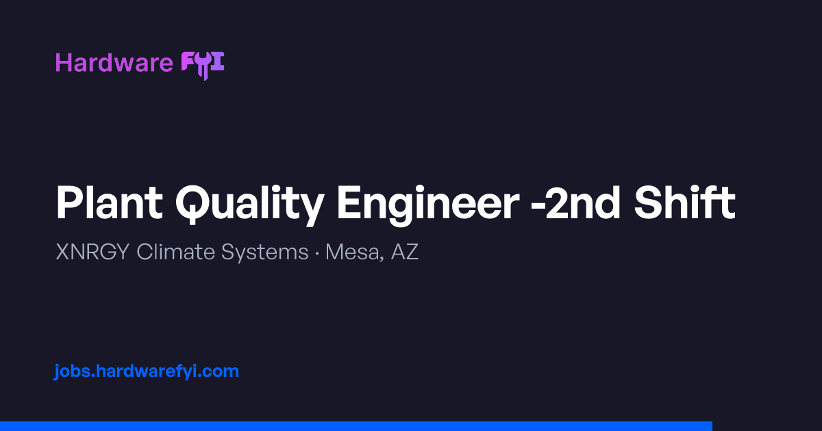 Plant Quality Engineer -2nd Shift at XNRGY Climate Systems — Mesa, AZ ...